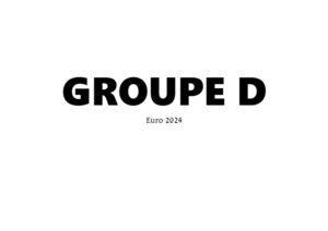 Article : SPIEL ! le groupe D de l’Euro 2024