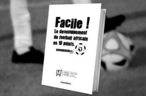 Article : Livre : Facile, le développement du football africain en 10 points